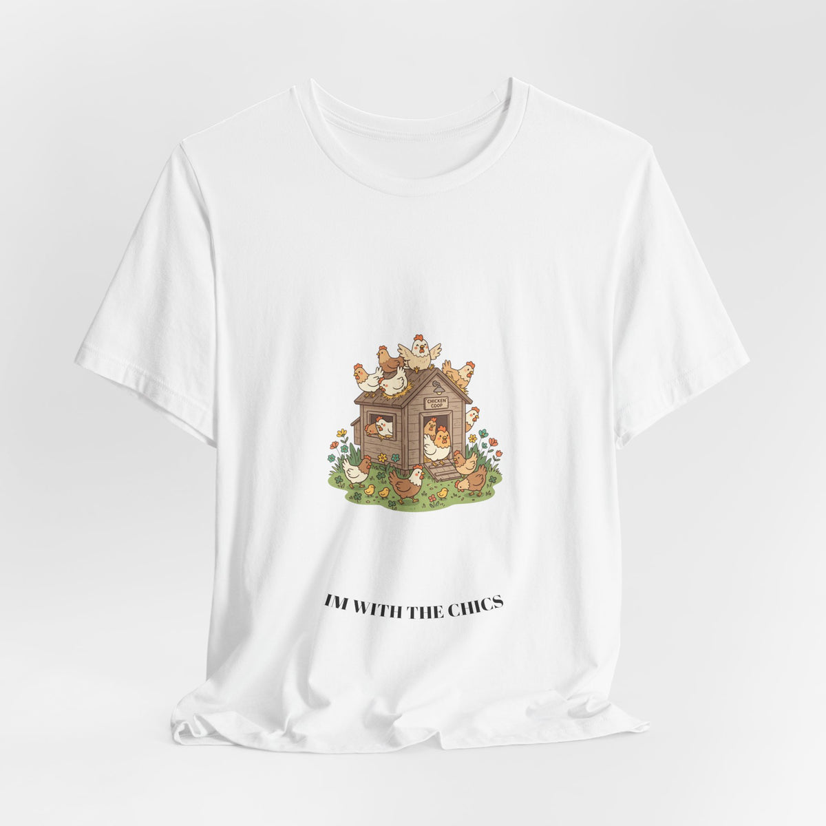 Chicken Coop Cottage Tee — 'I’m With The Chicks' Cute Farm Animal T-Shirt