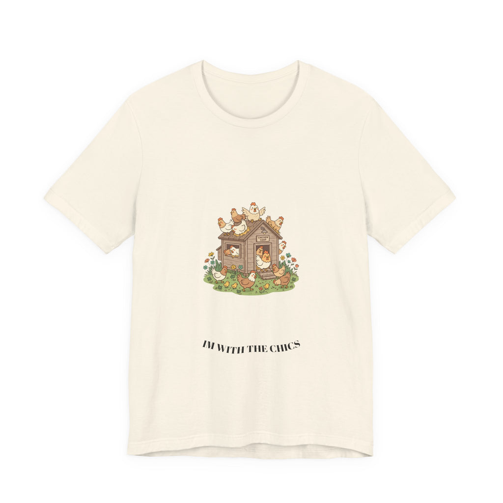 Chicken Coop Cottage Tee — 'I’m With The Chicks' Cute Farm Animal T-Shirt