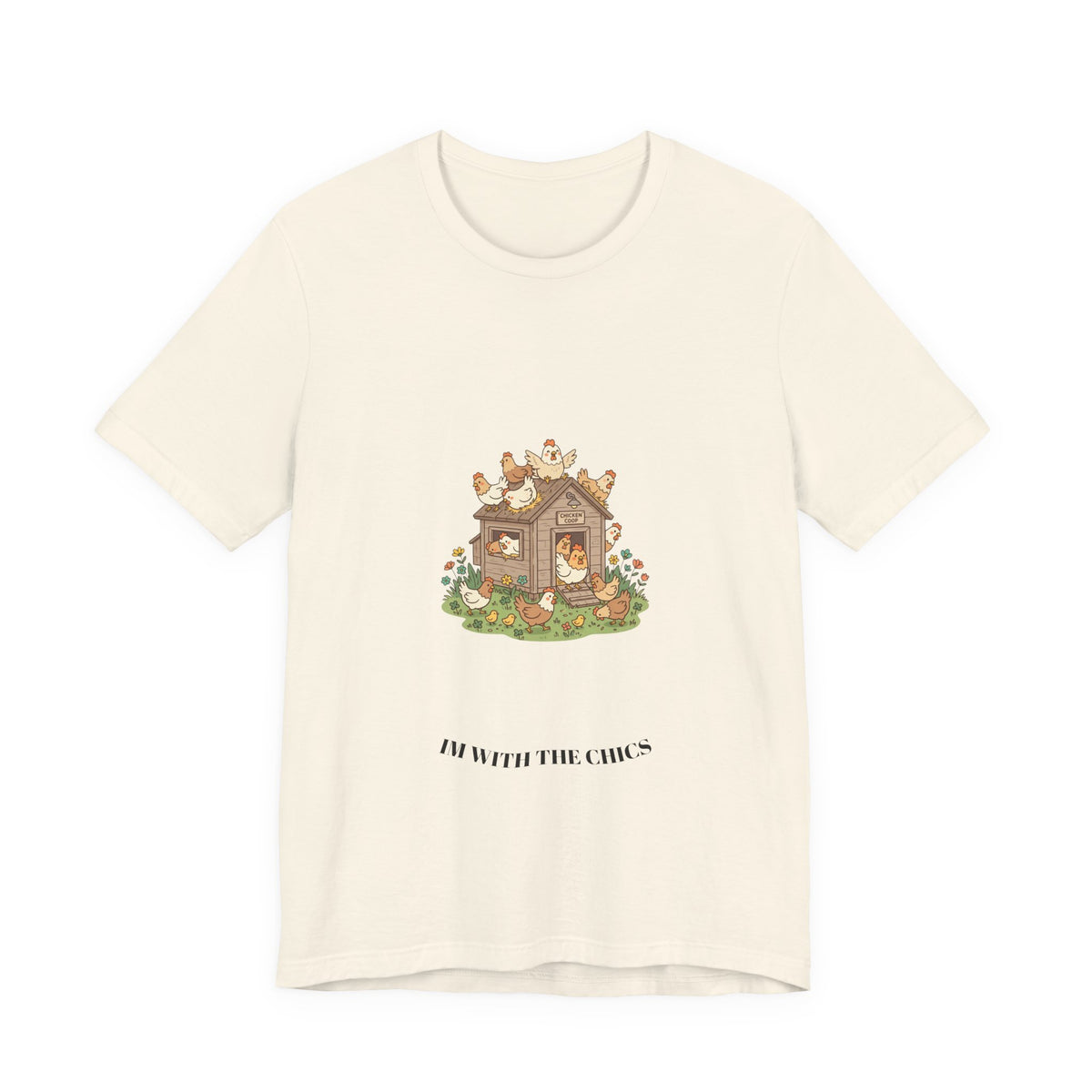 Chicken Coop Cottage Tee — 'I’m With The Chicks' Cute Farm Animal T-Shirt