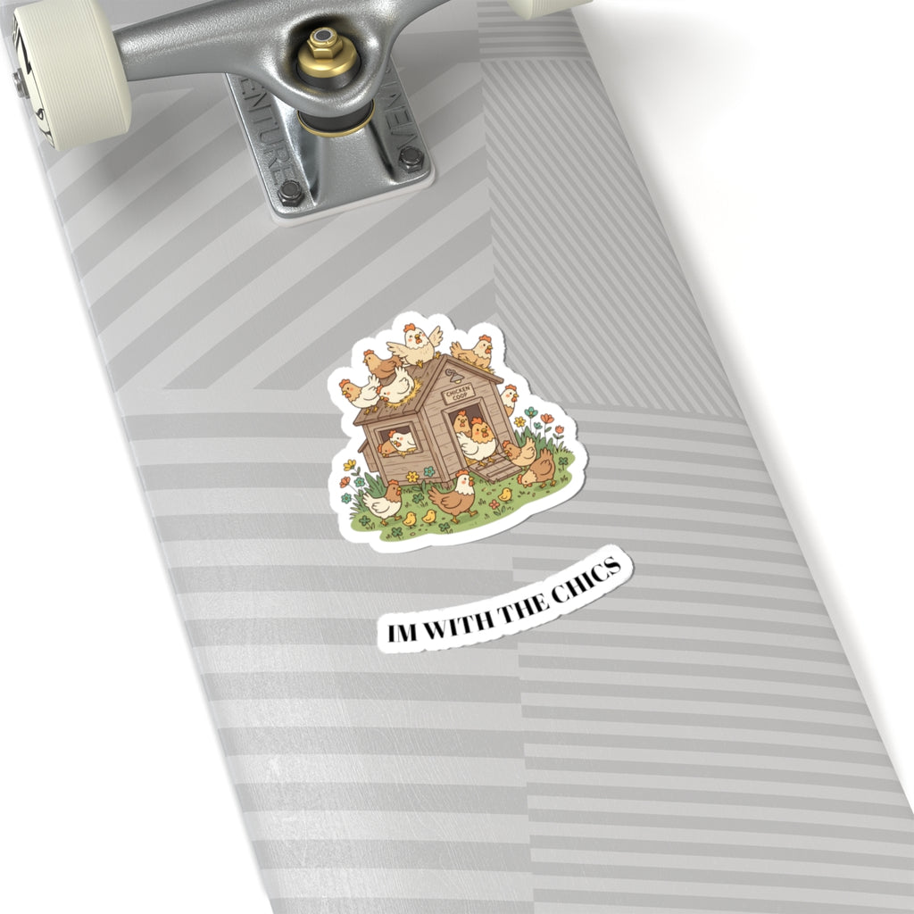 I'm With the Chics Chicken Coop Sticker — Cute Farmhouse Kiss-Cut Vinyl Sticker