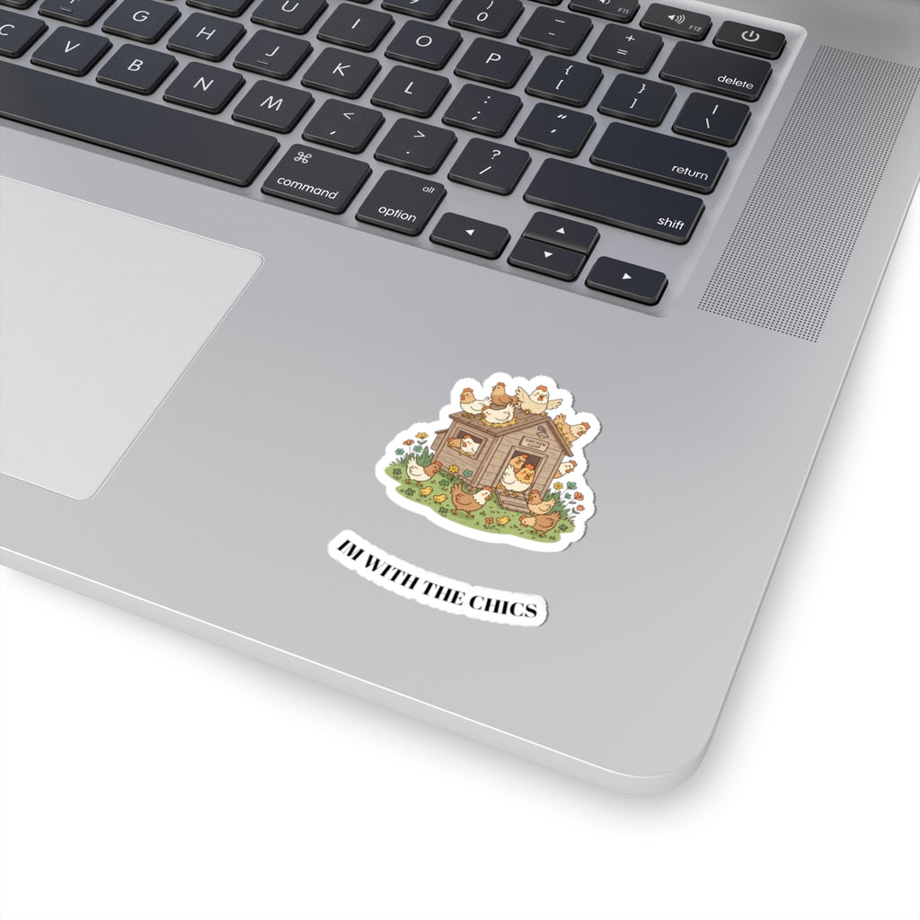 I'm With the Chics Chicken Coop Sticker — Cute Farmhouse Kiss-Cut Vinyl Sticker