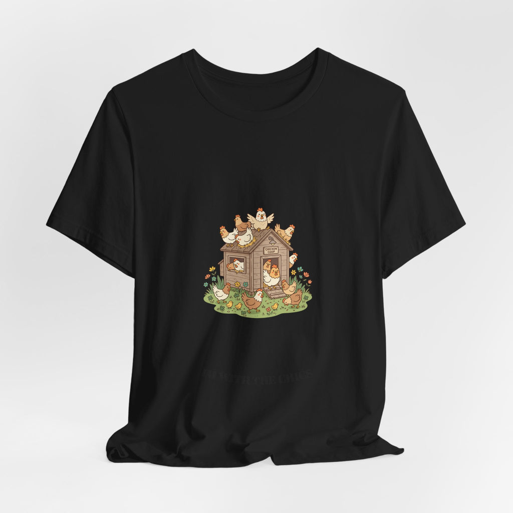 Chicken Coop Cottage Tee — 'I’m With The Chicks' Cute Farm Animal T-Shirt
