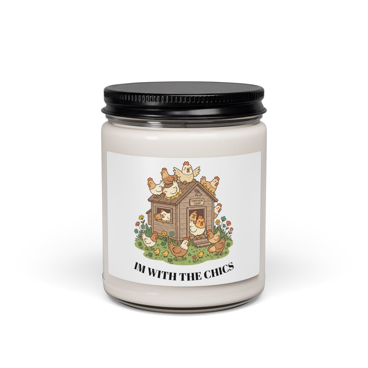 “I’m With The Chics” Soy Candle – 9oz Scented Farmhouse Jar