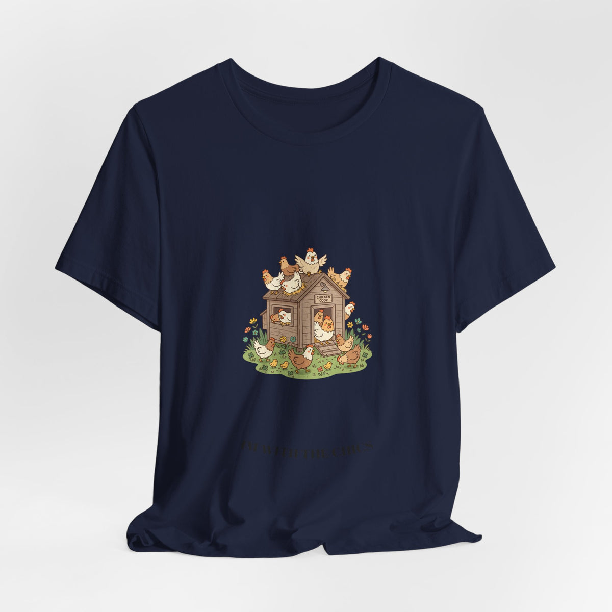 Chicken Coop Cottage Tee — 'I’m With The Chicks' Cute Farm Animal T-Shirt