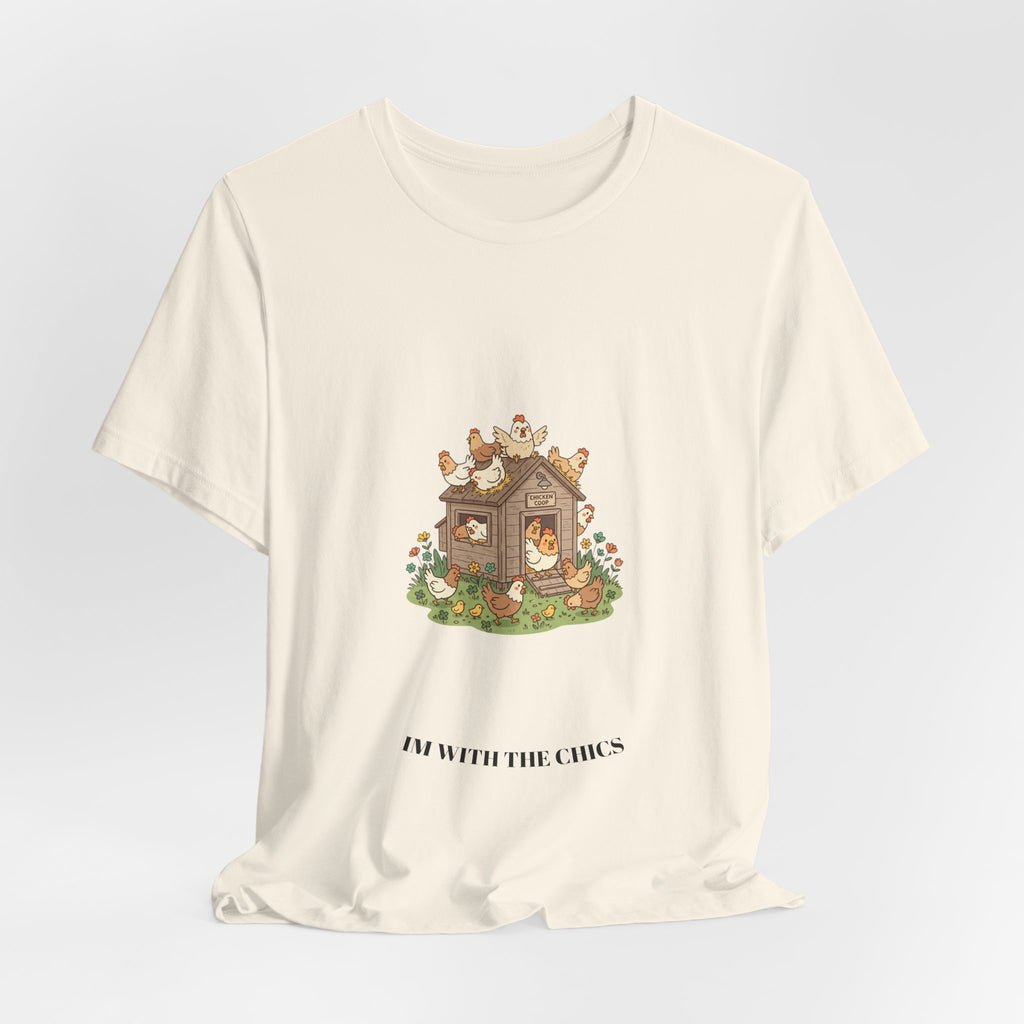 Chicken Coop Cottage Tee — 'I’m With The Chicks' Cute Farm Animal T-Shirt
