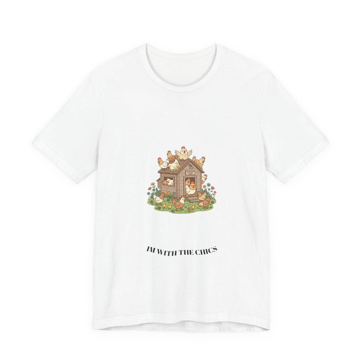 Chicken Coop Cottage Tee — 'I’m With The Chicks' Cute Farm Animal T-Shirt